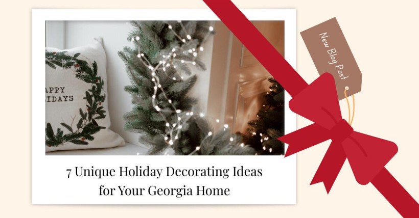 7 Unique Holiday Decorating Ideas for Your Georgia Home