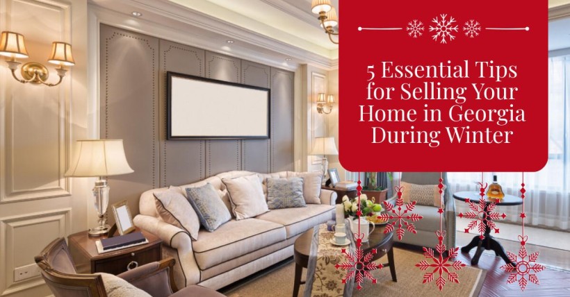 5 Essential Tips for Selling Your Home in Georgia During Winter