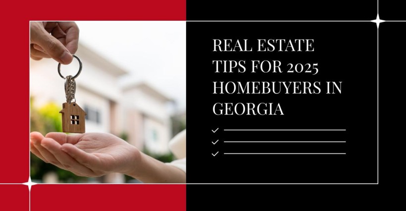 Real Estate Tips for 2025 Homebuyers in Georgia