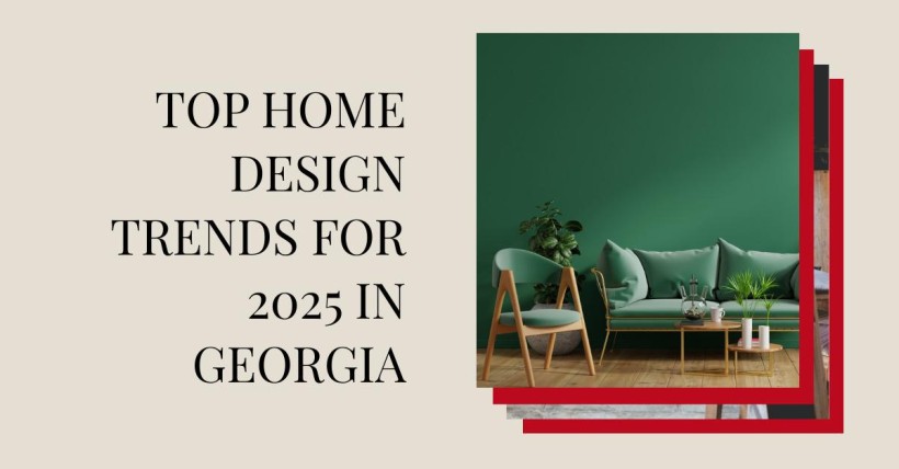 Top Home Design Trends for 2025 in Georgia