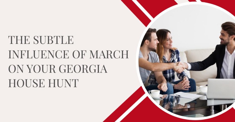 The Subtle Influence of March on Your Georgia House Hunt