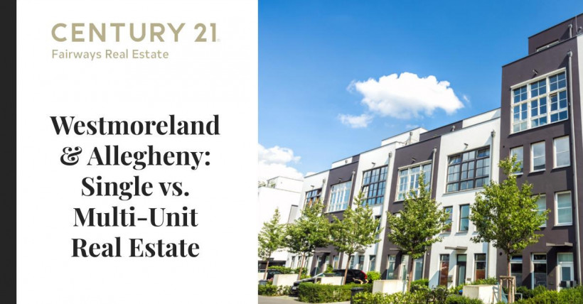 Westmoreland & Allegheny: Single vs. Multi-Unit Real Estate