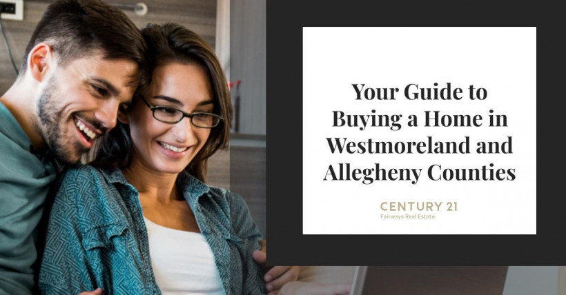 Your Guide to Buying a Home in Westmoreland and Allegheny Counties