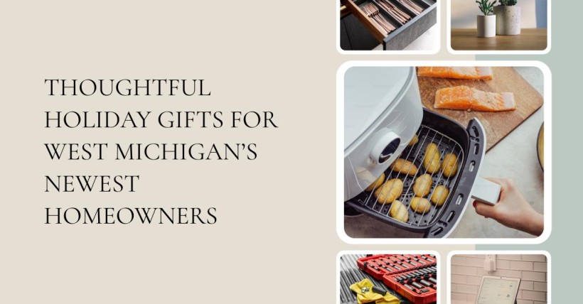 Thoughtful Holiday Gifts for West Michigan’s Newest Homeowners