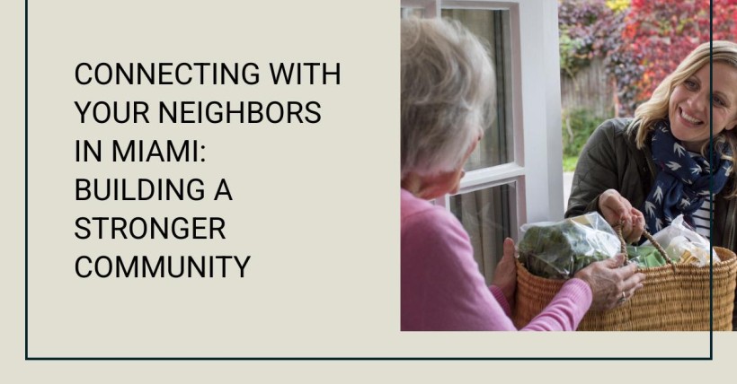 Connecting with Your Neighbors in Miami: Building a Stronger Community