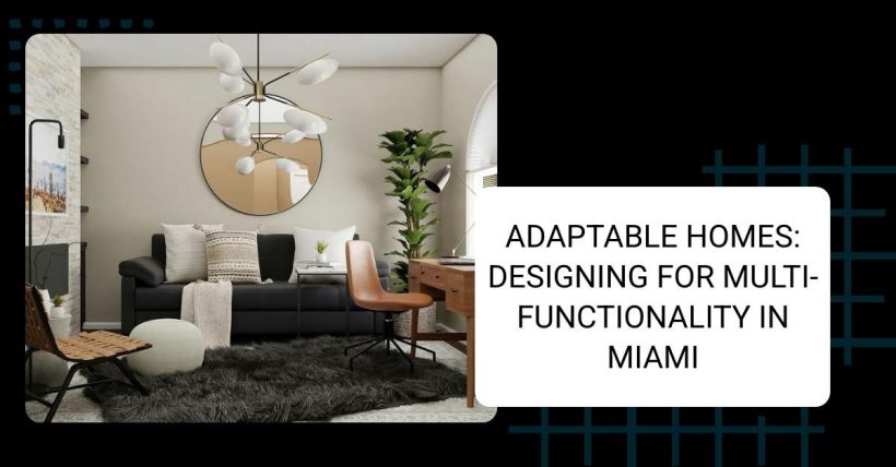 Adaptable Homes: Designing for Multi-Functionality in Miami