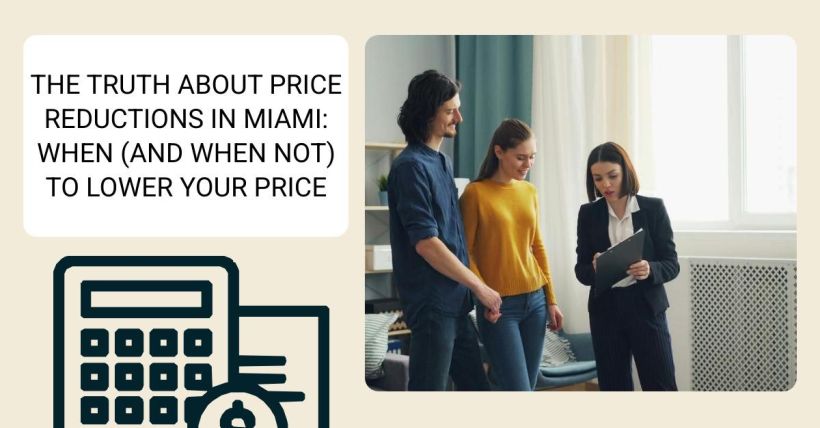 The Truth About Price Reductions in Miami: When (and When Not) to Lower Your Price