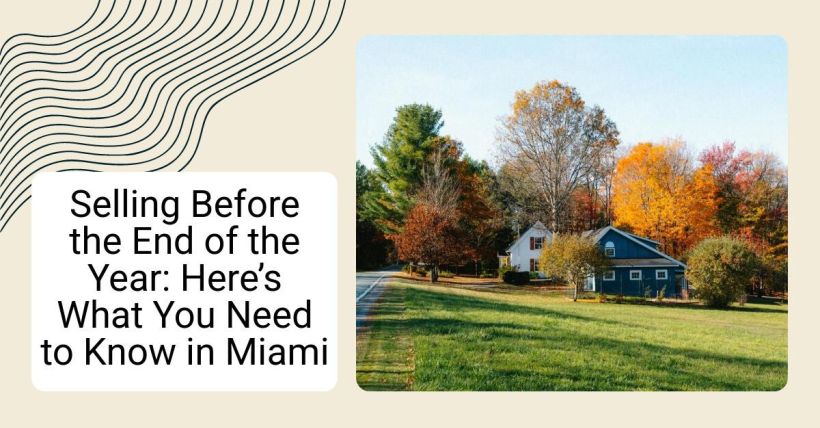 Selling Before the End of the Year: Here’s What You Need to Know in Miami
