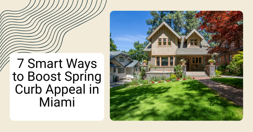 7 Smart Ways to Boost Spring Curb Appeal in Miami