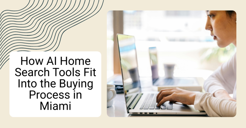 How AI Home Search Tools Fit Into the Buying Process in Miami