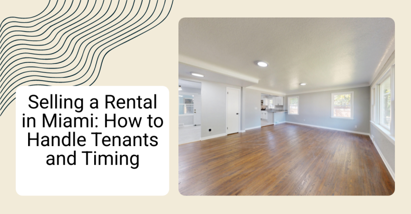 Selling a Rental in Miami: How to Handle Tenants and Timing