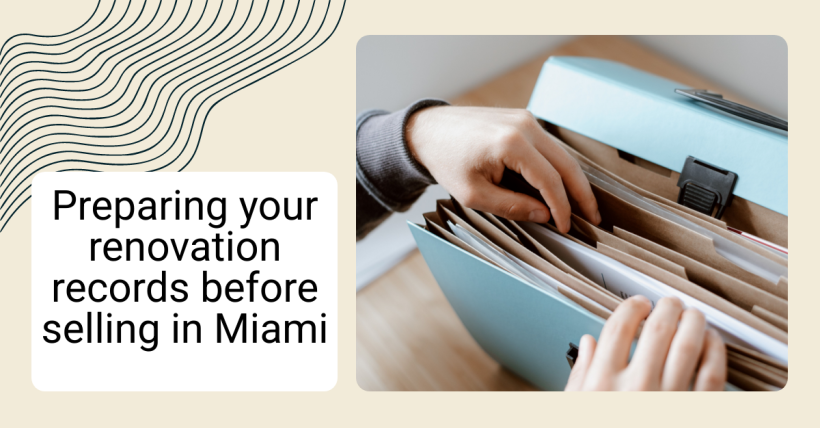 <h1>Preparing your renovation records before selling in Miami</h1>