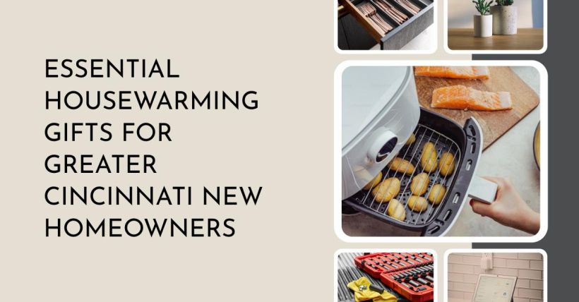 Essential Housewarming Gifts for Greater Cincinnati New Homeowners