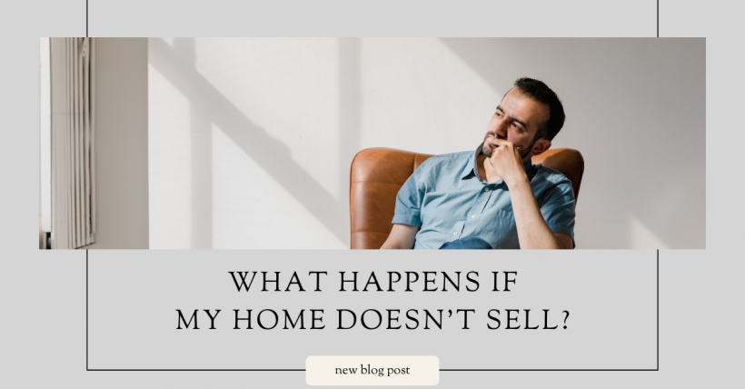 What Happens If My Home Doesn't Sell?