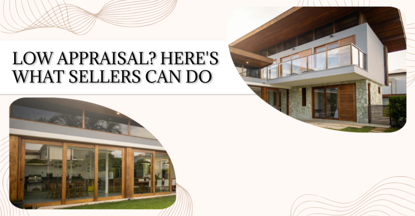 Low Appraisal? Here's What Sellers Can Do