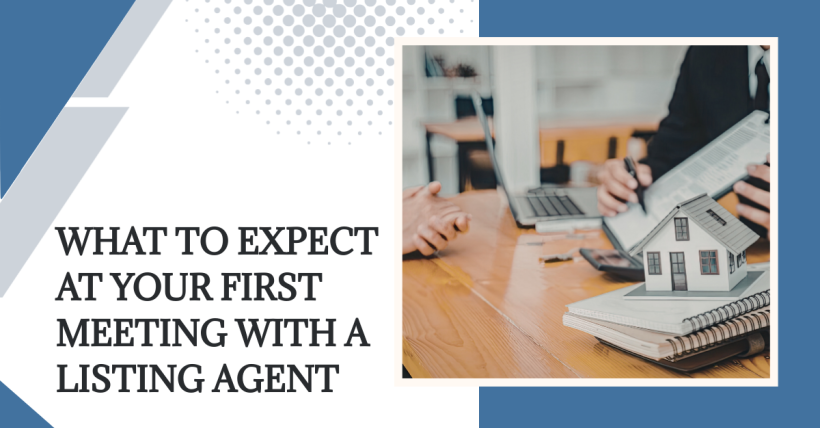 What to Expect at Your First Meeting With a Listing Agent