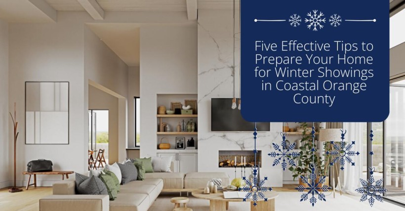 Five Effective Tips to Prepare Your Home for Winter Showings in Coastal Orange County