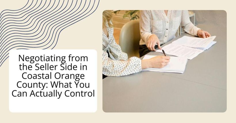 Negotiating from the Seller Side in Coastal Orange County: What You Can Actually Control