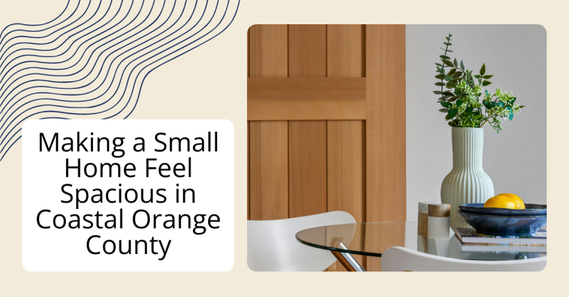 Making a Small Home Feel Spacious in Coastal Orange County