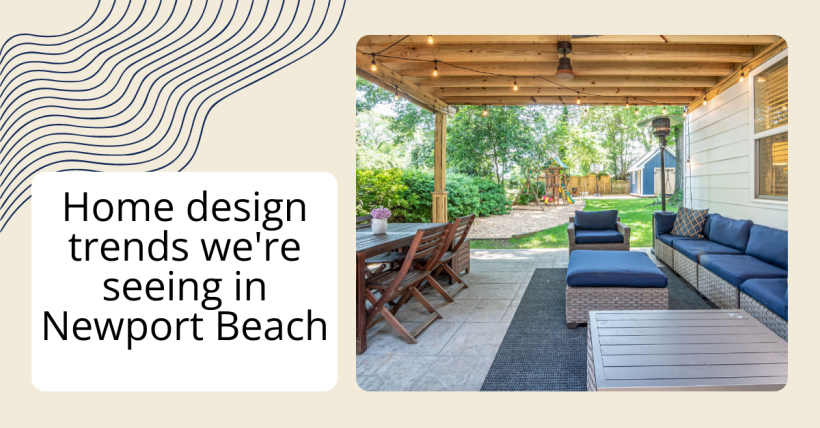Home design trends we're seeing in Newport Beach