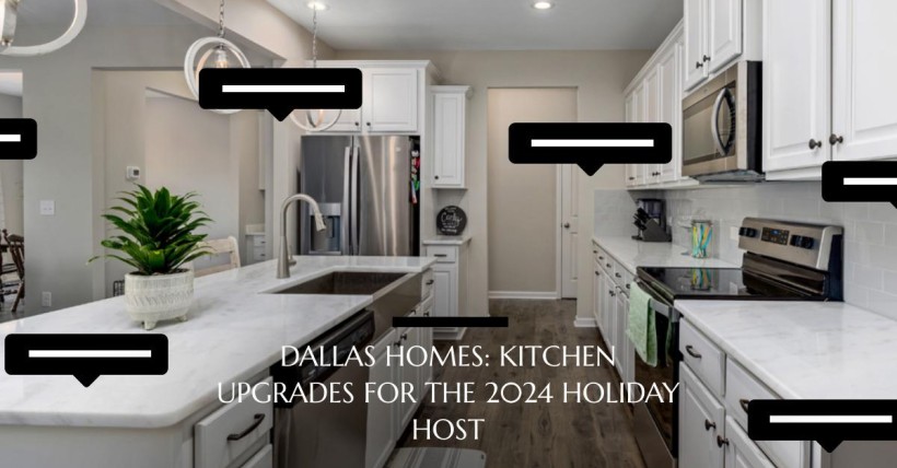 Dallas Homes: Kitchen Upgrades for the 2024 Holiday Host