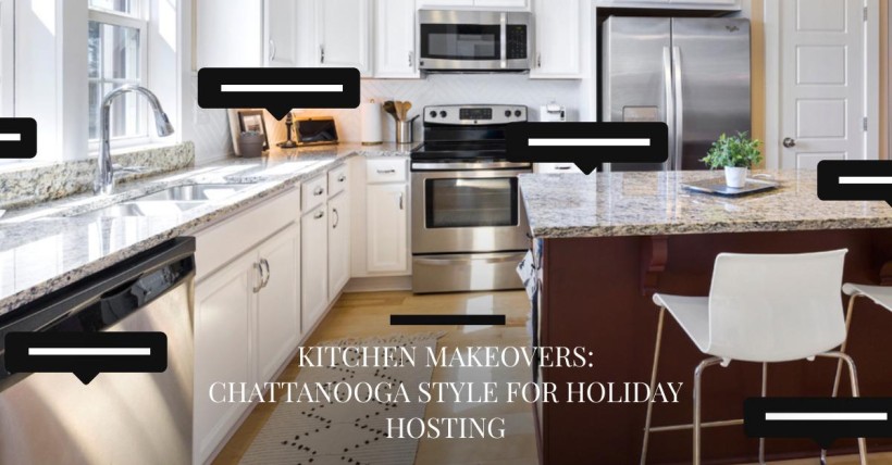 Kitchen Makeovers: Chattanooga Style for Holiday Hosting