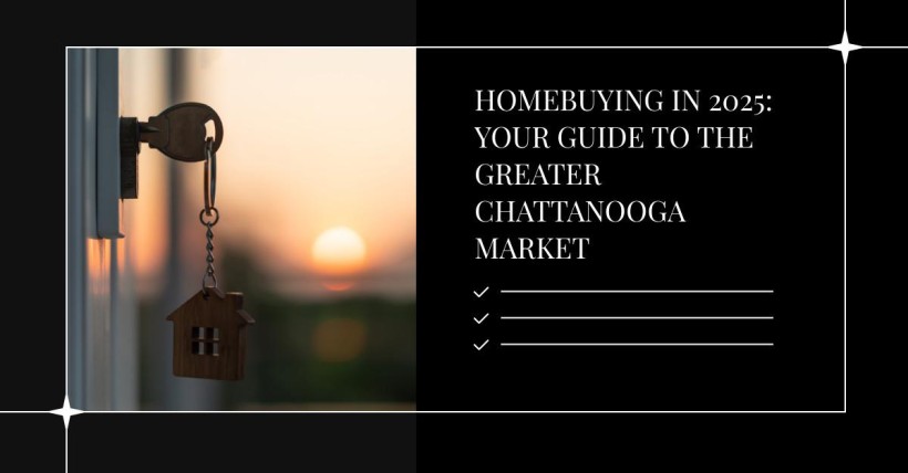 Homebuying in 2025: Your Guide to the Greater Chattanooga Market