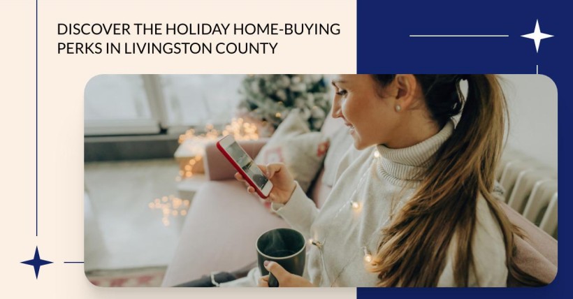 Discover the Holiday Home-Buying Perks in Livingston County