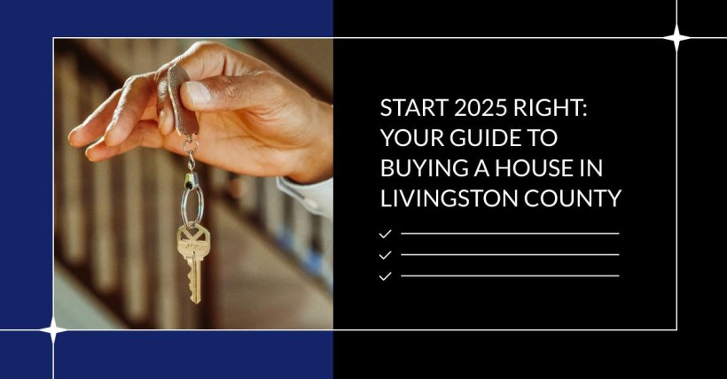 Start 2025 Right: Your Guide to Buying a House in Livingston County