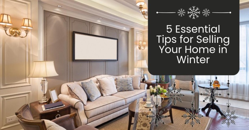 5 Essential Tips for Selling Your Home in Winter