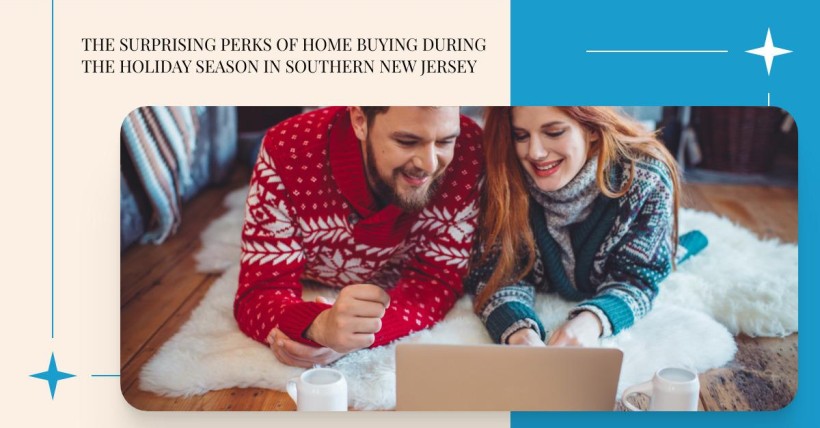 The Surprising Perks of Home Buying During the Holiday Season in Southern New Jersey