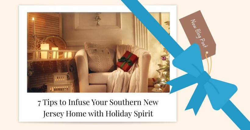 7 Tips to Infuse Your Southern New Jersey Home with Holiday Spirit