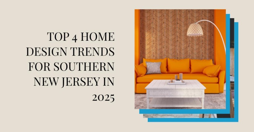 Top 4 Home Design Trends for Southern New Jersey in 2025