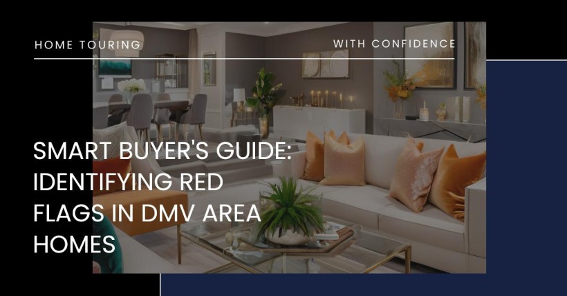 Smart Buyer's Guide: Identifying Red Flags in DMV Area Homes