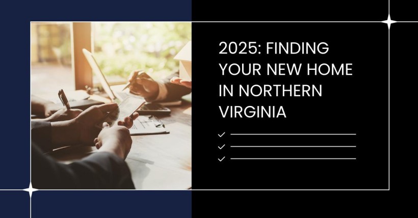 2025: Finding Your New Home in Northern Virginia