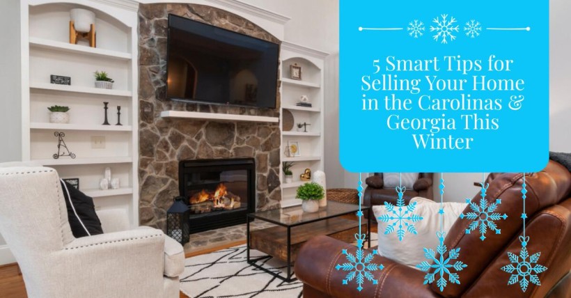 5 Smart Tips for Selling Your Home in the Carolinas & Georgia This Winter