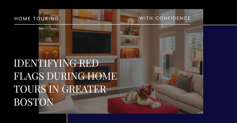 Identifying Red Flags During Home Tours in Greater Boston