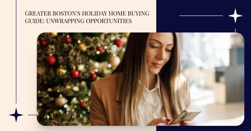 Greater Boston's Holiday Home Buying Guide: Unwrapping Opportunities