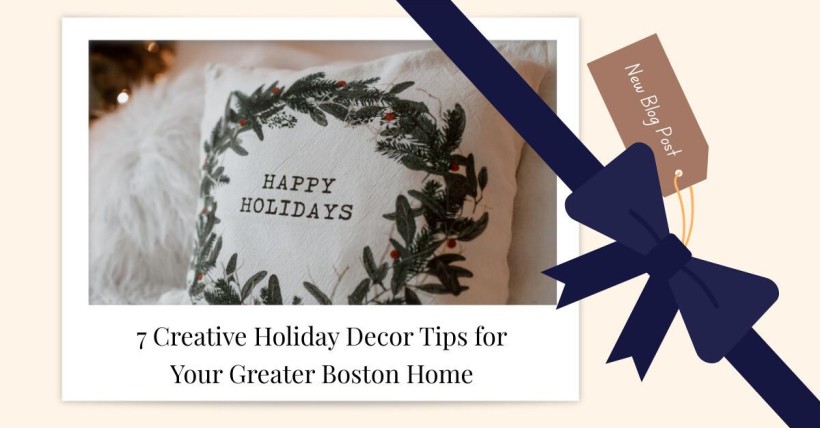 7 Creative Holiday Decor Tips for Your Greater Boston Home