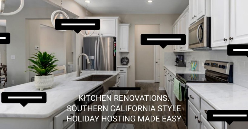 Kitchen Renovations: Southern California Style Holiday Hosting Made Easy