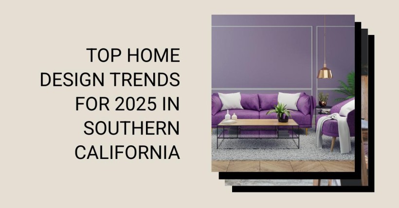 Top Home Design Trends for 2025 in Southern California