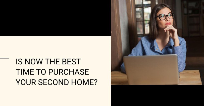 Is Now the Best Time to Purchase Your Second Home?