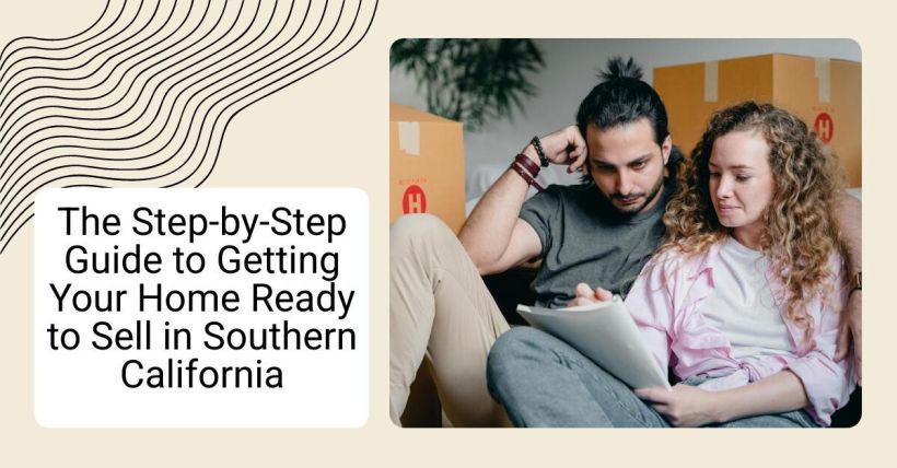 The Step-by-Step Guide to Getting Your Home Ready to Sell in Southern California