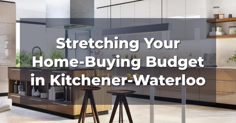 Stretching Your Home-Buying Budget in Kitchener-Waterloo