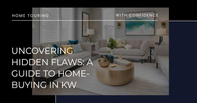 Uncovering Hidden Flaws: A Guide to Home-Buying in KW