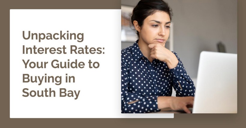 Unpacking Interest Rates: Your Guide to Buying in South Bay