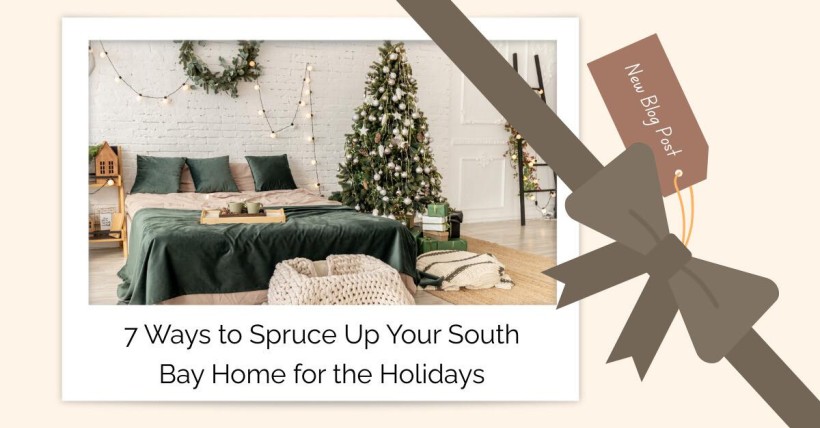 7 Ways to Spruce Up Your South Bay Home for the Holidays