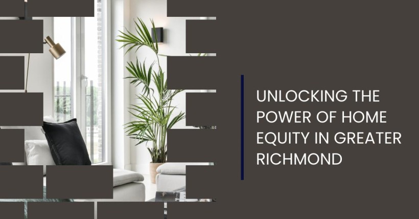 Unlocking the Power of Home Equity in Greater Richmond