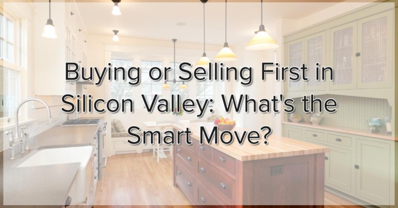 Buying or Selling First in Silicon Valley: What's the Smart Move?