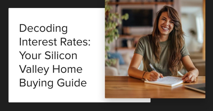 Decoding Interest Rates: Your Silicon Valley Home Buying Guide